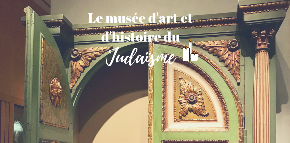 Musée D'art Et D'histoire Du Judaïsme Billets Le musée d'art et d'histoire de Judaïsme • Paris sur un fil